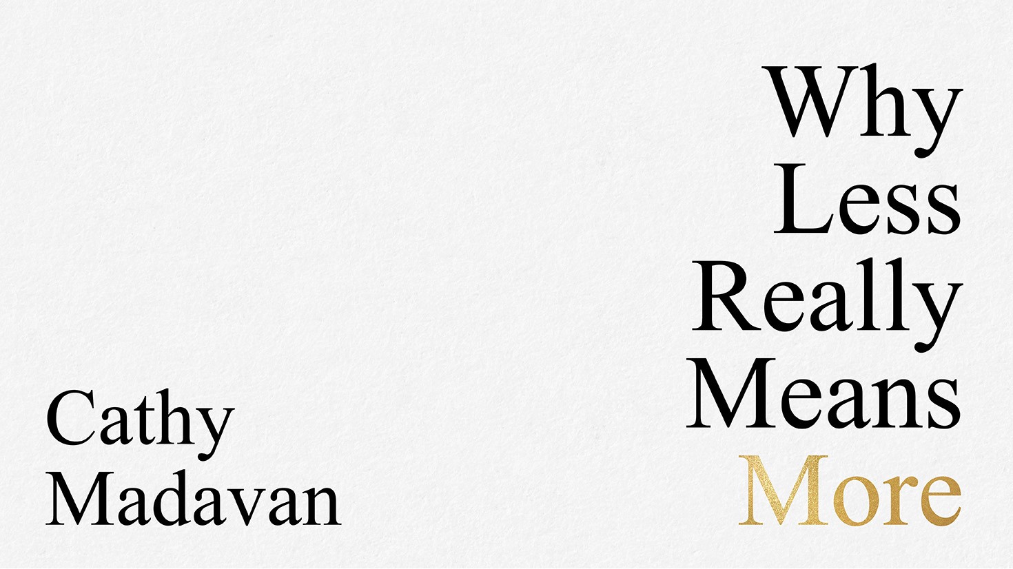Cathy Madavan and Why Less Means More