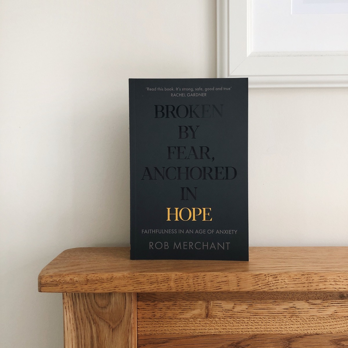 Broken by fear: anchored in hope
