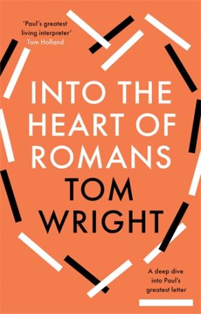 Into The Heart of Romans by Tom Wright Into The Heart of Romans by Tom Wright