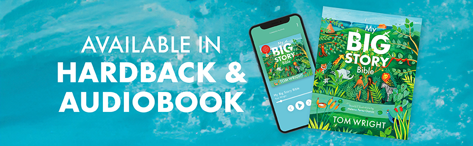 My Big Story Bible by Tom Wright My Big Story Bible by Tom Wright
