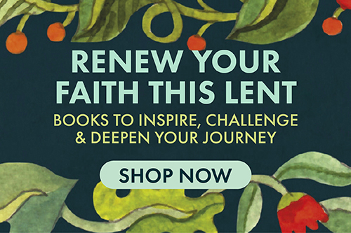 renew your faith this lent, books to inspire, challenge and deepen your lenten journey